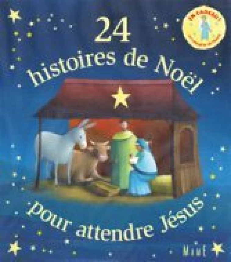 24 HISTOIRES DE NOEL POUR ATTENDRE JESUS - Sophie De Mullenheim - MAME