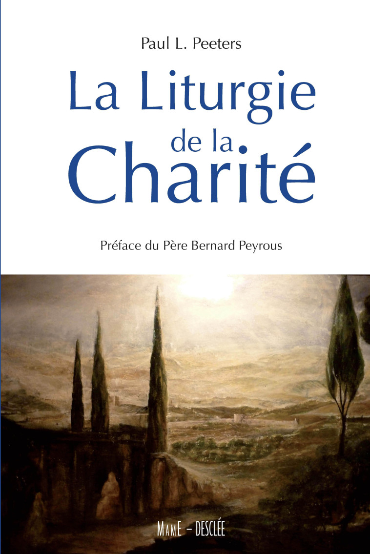 La Liturgie de la Charité - Paul L. Peeters - MAME DESCLEE