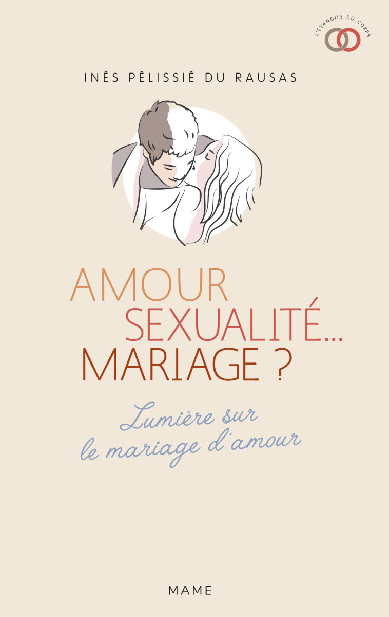 Amour, sexualité mariage ? - Inès Pélissié du Rausas - MAME