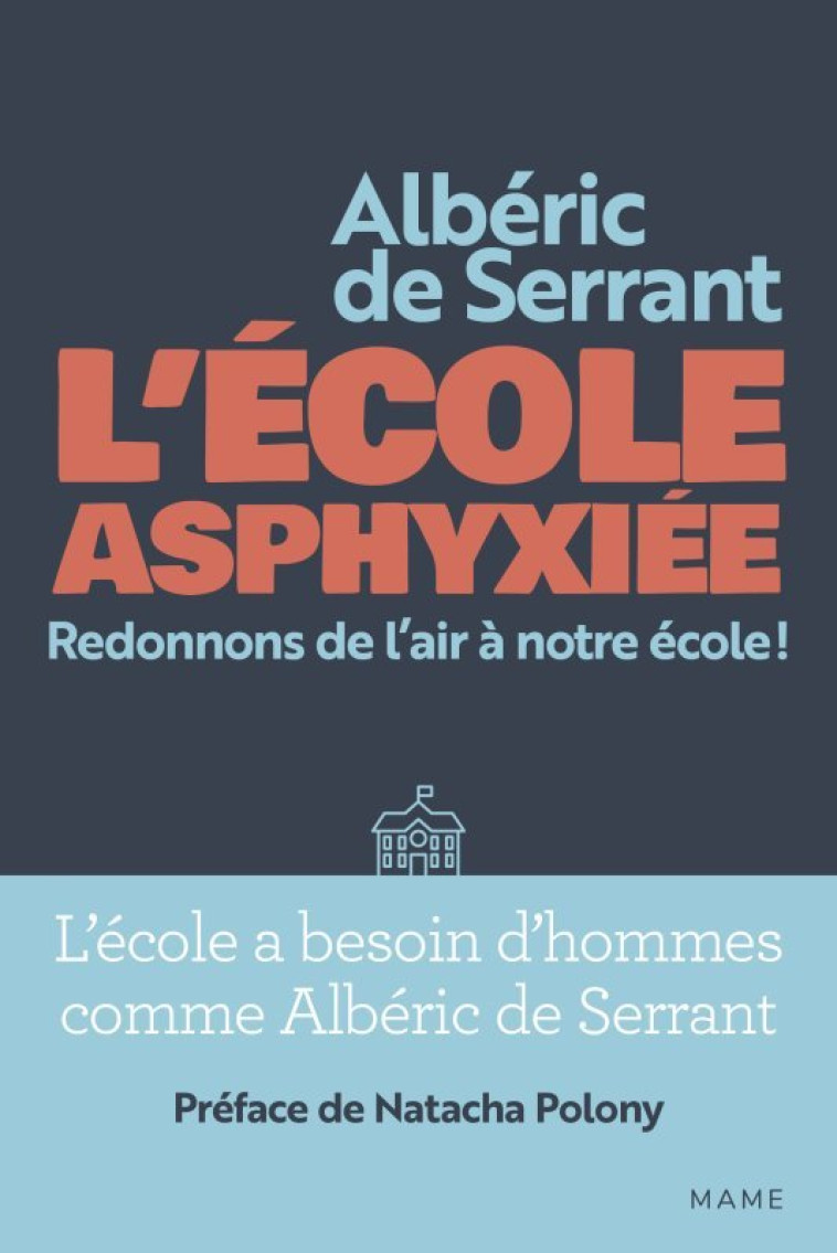 L'École asphyxiée - Redonnons de l'air à notre école ! - Albéric De Serrant - MAME