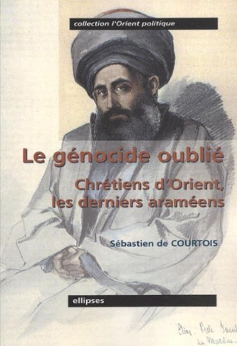 Le génocide oublié - Chrétiens d'Orient, les derniers araméens - Courtois de - ELLIPSES