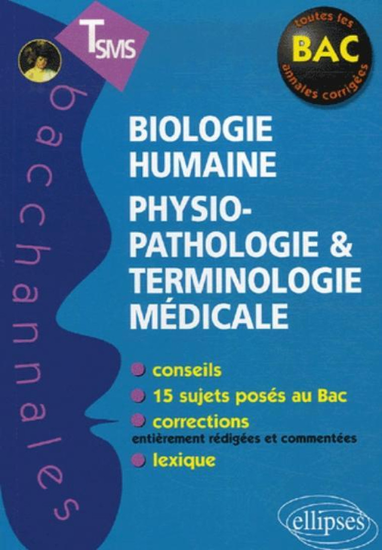 Biologie humaine - Physiopathologie et terminologie médicale - Terminale SMS - Christine Berger - ELLIPSES