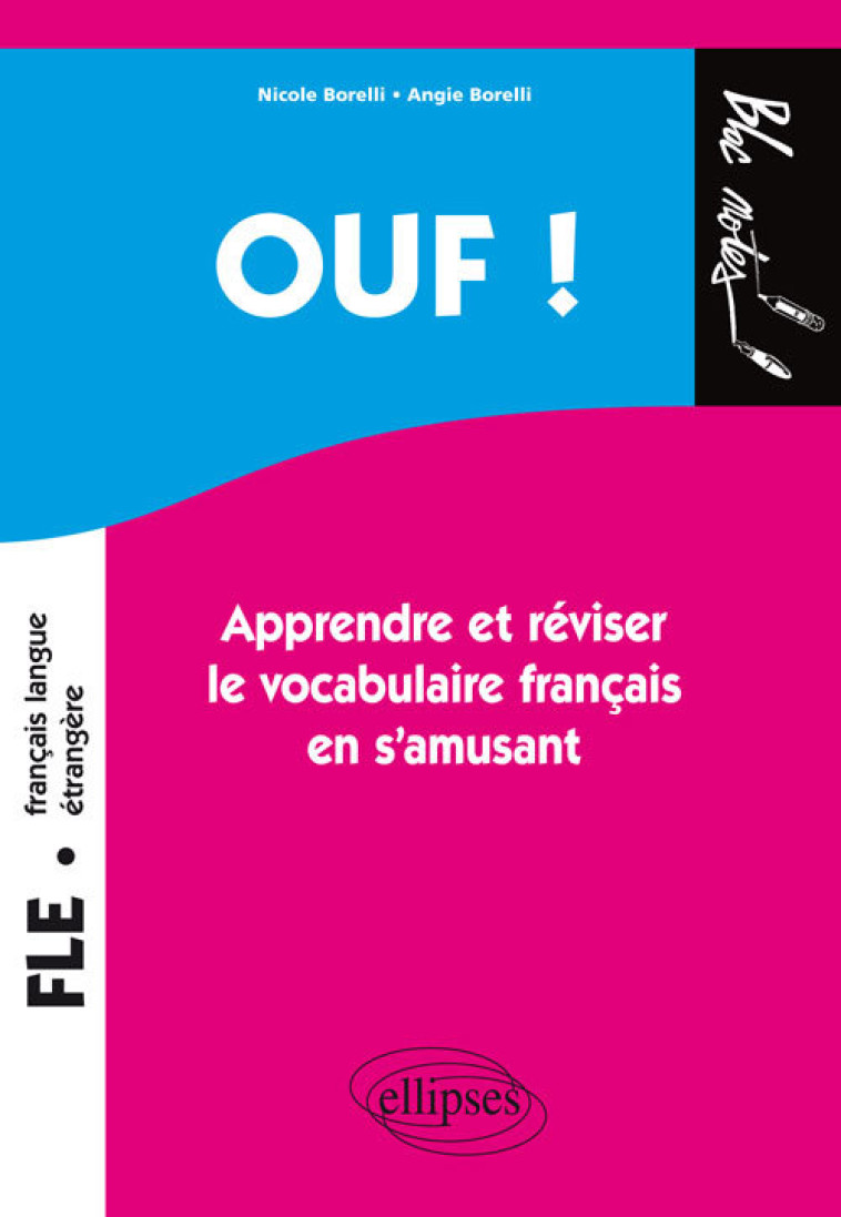 Ouf ! Apprendre et réviser le vocabulaire français en s'amusant(Français Langue Etrangère / FLE) - Nicole Borelli - ELLIPSES