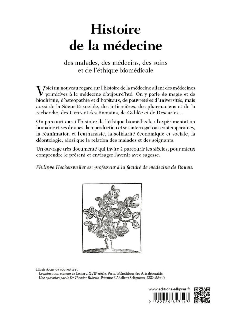 Histoire de la médecine - des malades, des médecins, des soins et de l'éthique biomédicale - Philippe Hecketsweiler - ELLIPSES