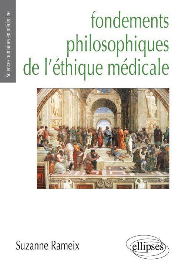 Fondements philosophiques de l'éthique médicale (Prix Maurice Rapin) - Suzanne Rameix - ELLIPSES