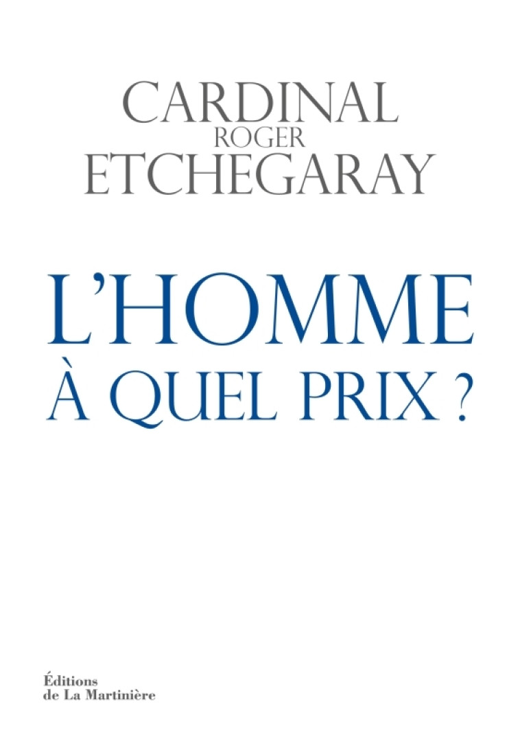 L'homme, à quel prix ? - Roger Etchegaray - MARTINIERE BL