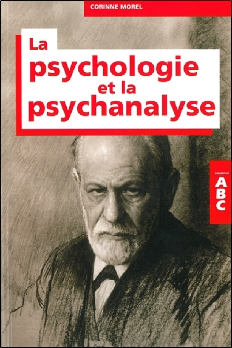 ABC de la psychologie et de la psychanalyse - Corinne Morel - GRANCHER