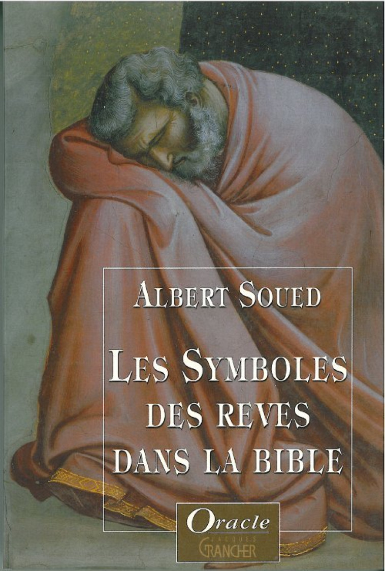 Symboles des rêves dans Bible - Albert Soued - GRANCHER