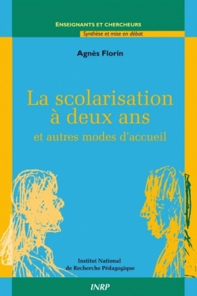 La scolarisation à deux ans - et autres modes d'accueil des jeunes enfants - Agnès Florin - ENS LYON