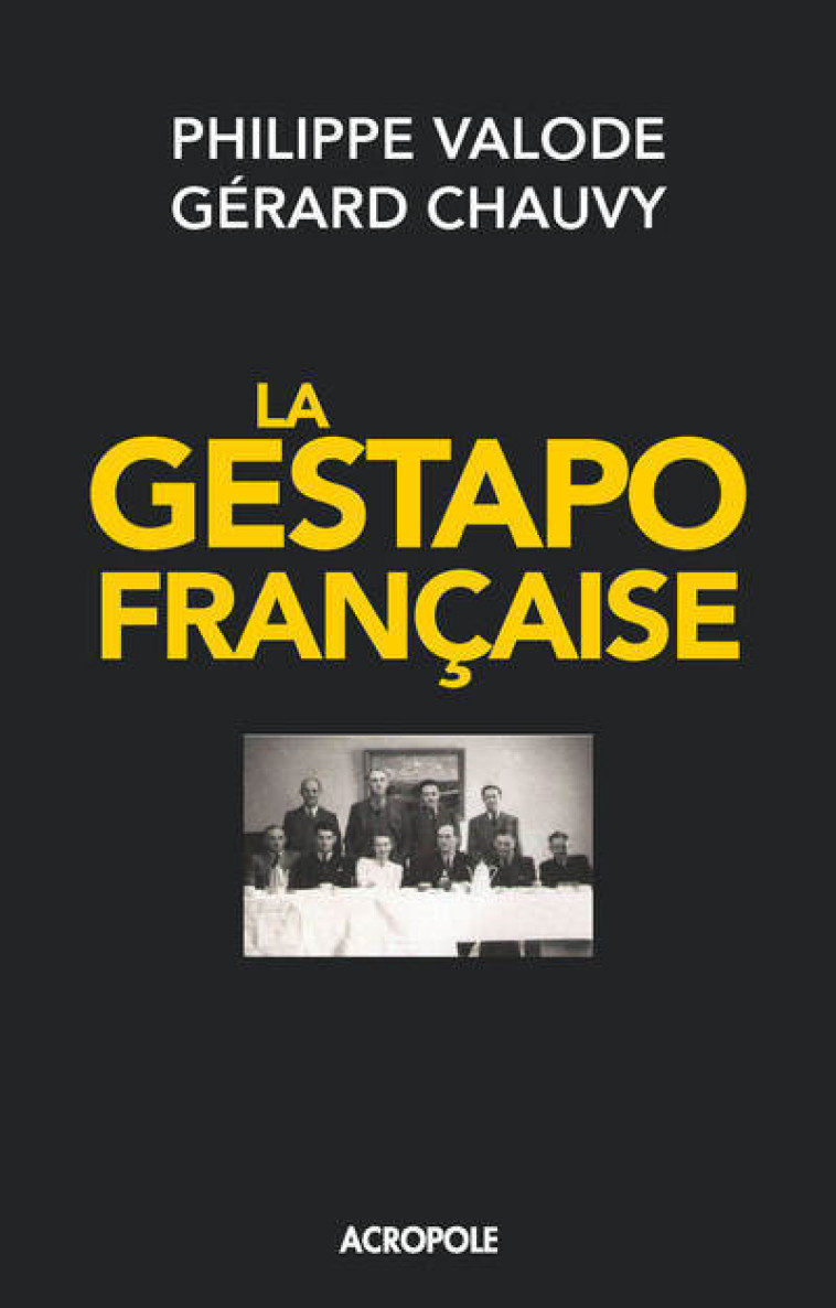 La Gestapo française - Philippe Valode - ACROPOLE