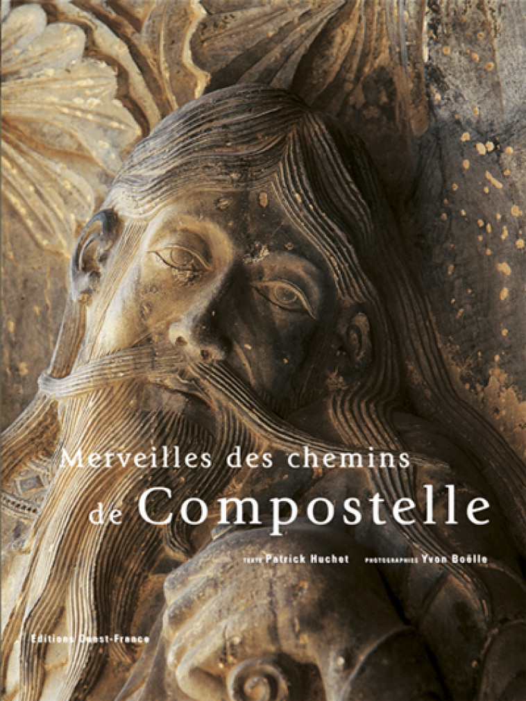 Merveilles des chemins de Compostelle - Patrick Huchet - OUEST FRANCE