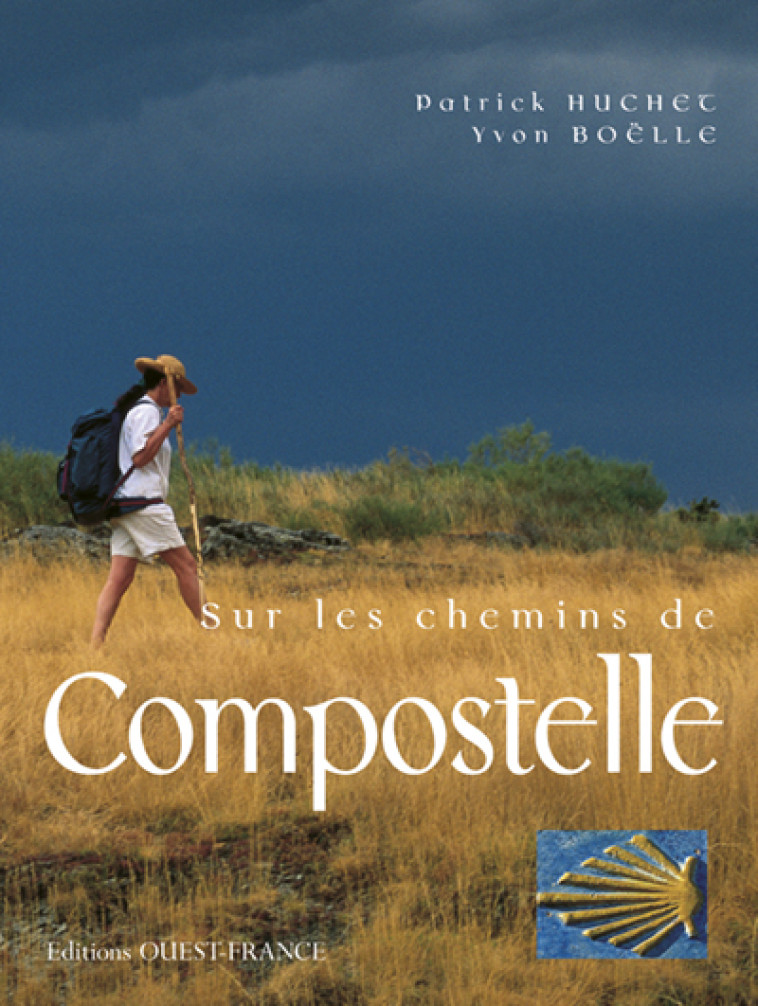 Sur les chemins de Compostelle - Patrick Huchet - OUEST FRANCE