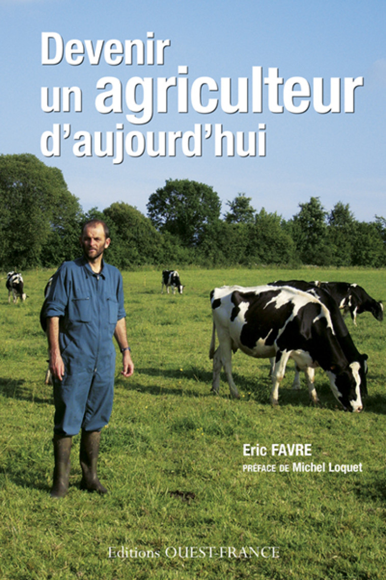 Devenir un agriculteur d'aujourd'hui - Éric Favre - OUEST FRANCE