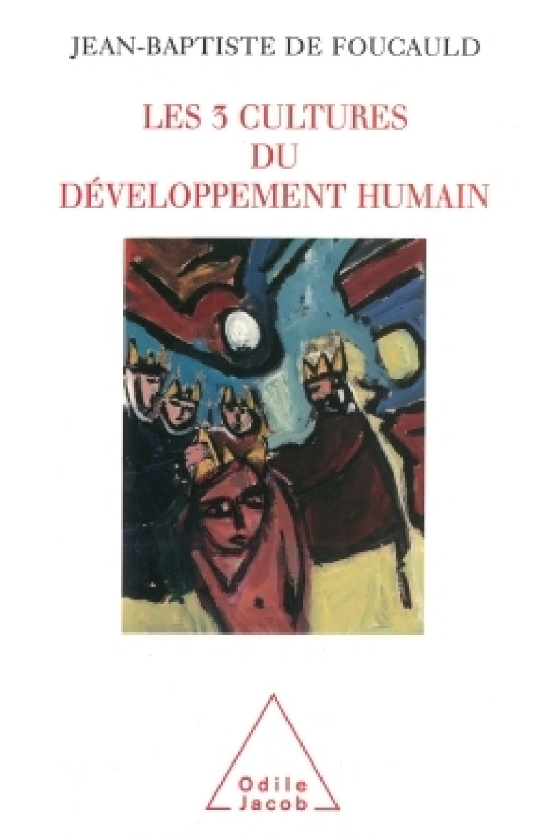 Les Trois Cultures du développement humain - Jean-Baptiste Foucauld - JACOB