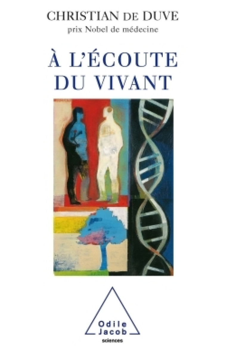 À l'écoute du vivant - Christian Duve - JACOB