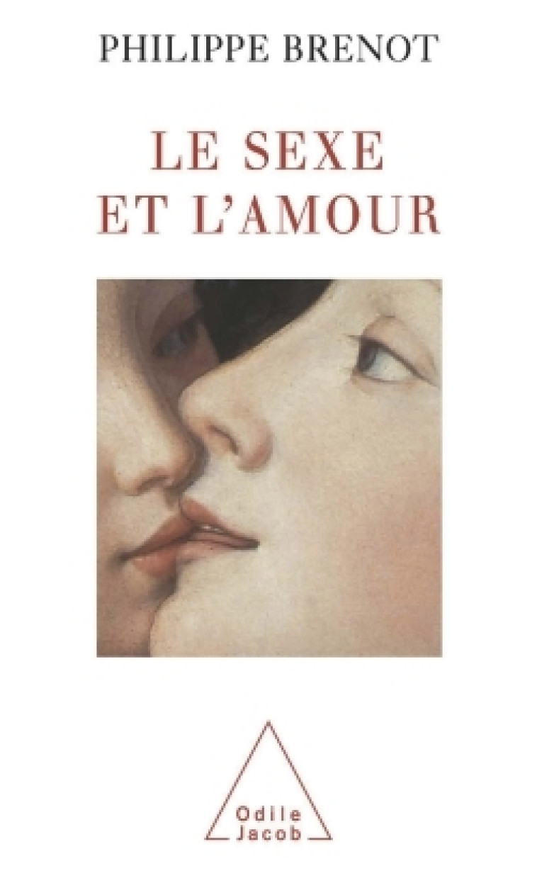 Le Sexe et l'Amour - Philippe Brenot - JACOB