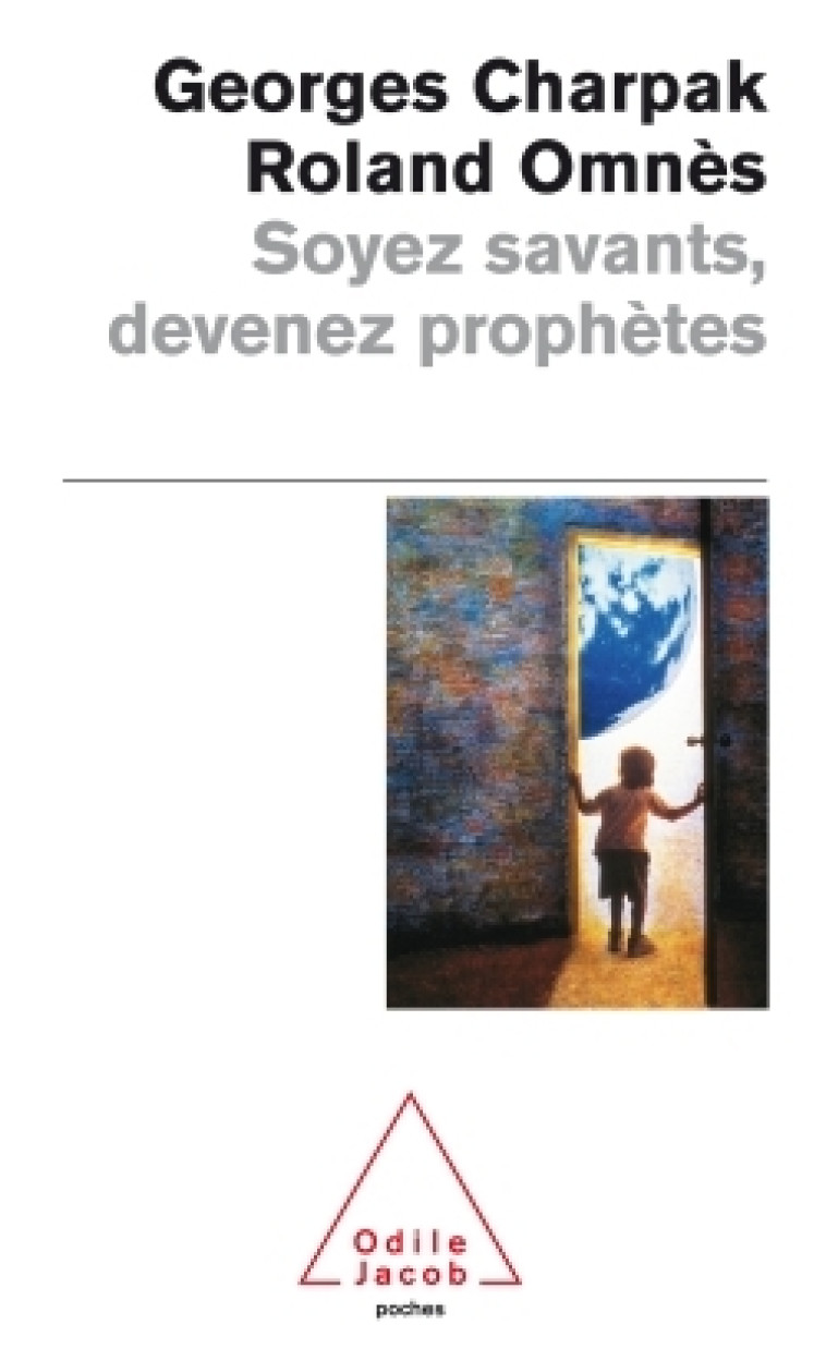 Soyez savants, devenez prophètes - Georges Charpak - JACOB