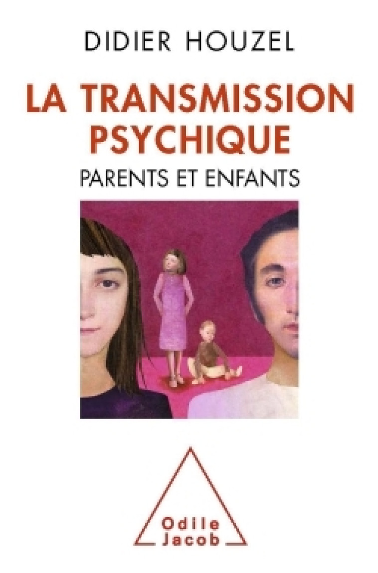 La Transmission psychique - Didier Houzel - JACOB