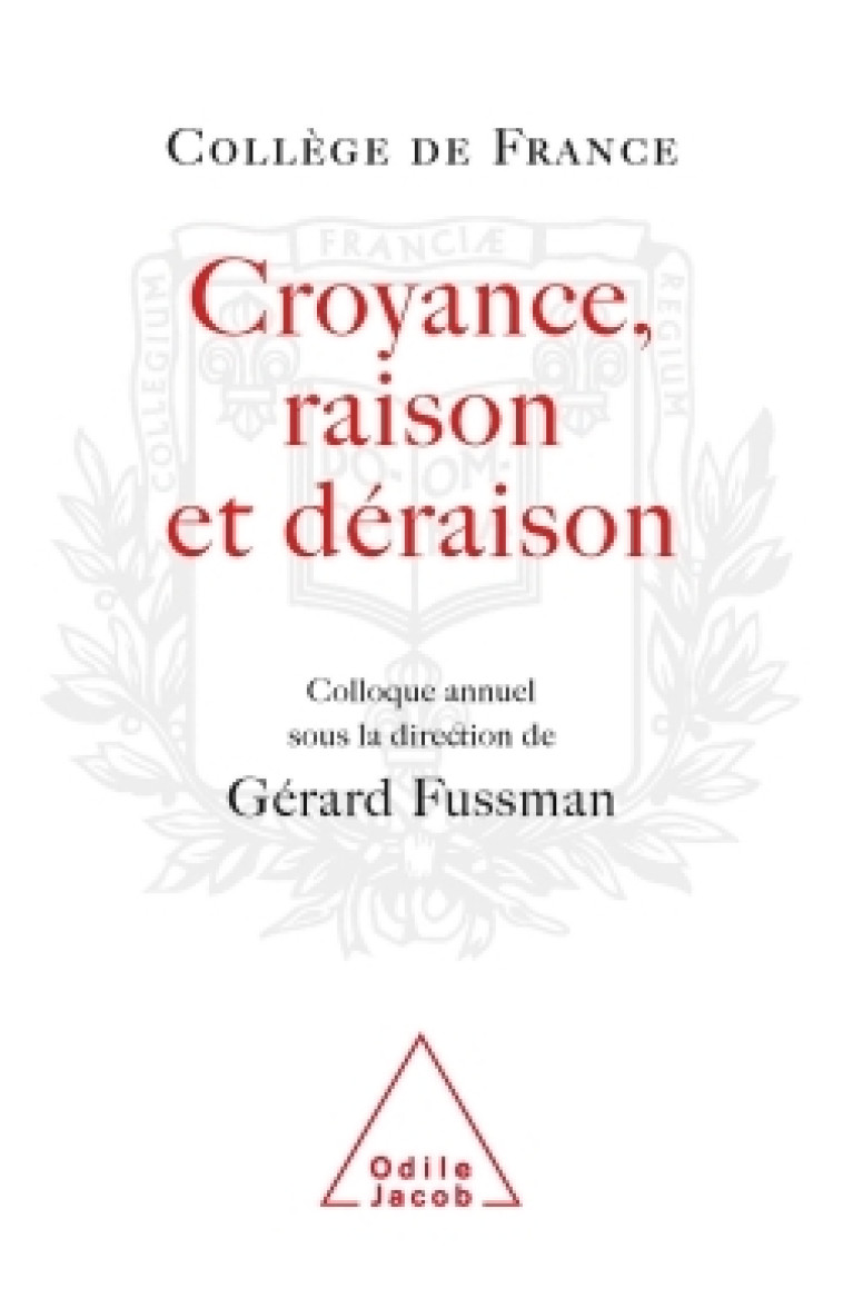 Croyance, raison, déraison - Gérard Fussman - JACOB