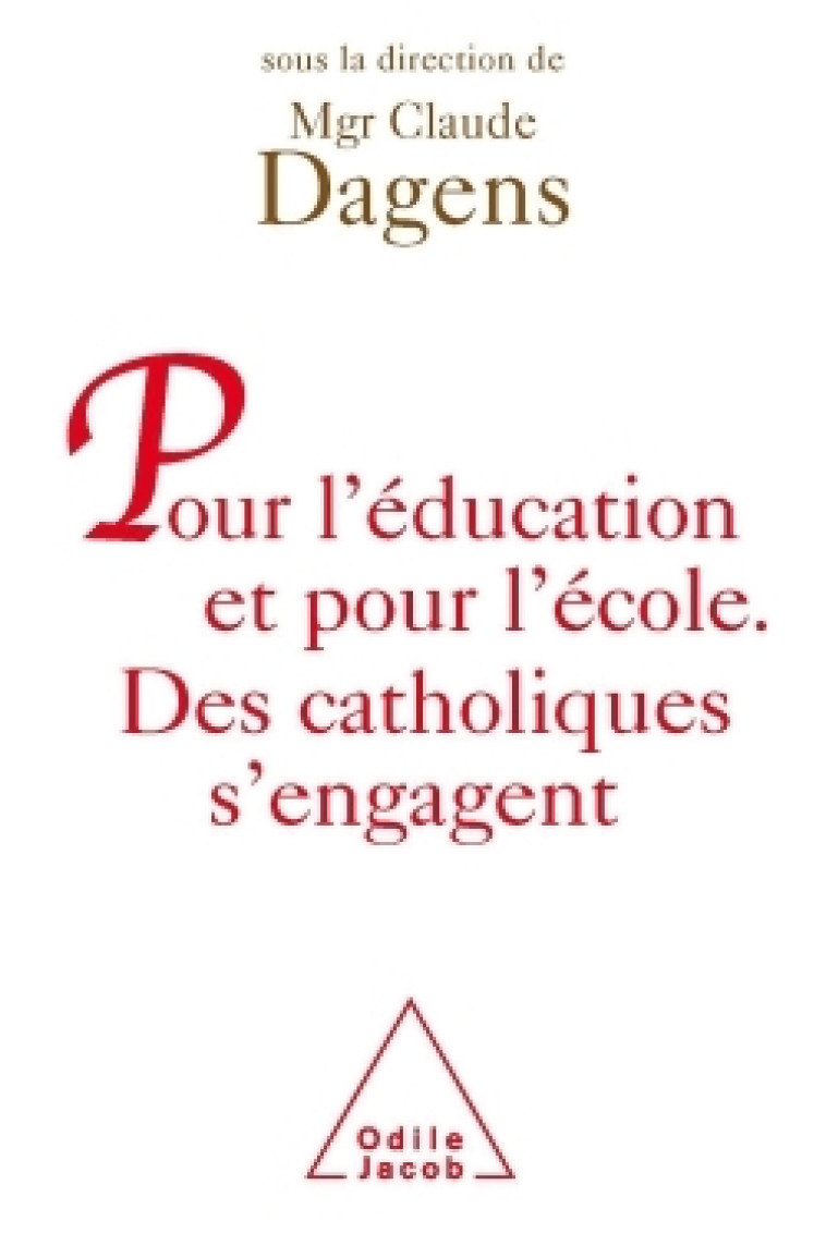 Pour l'éducation et pour l'école - Claude DAGENS - JACOB