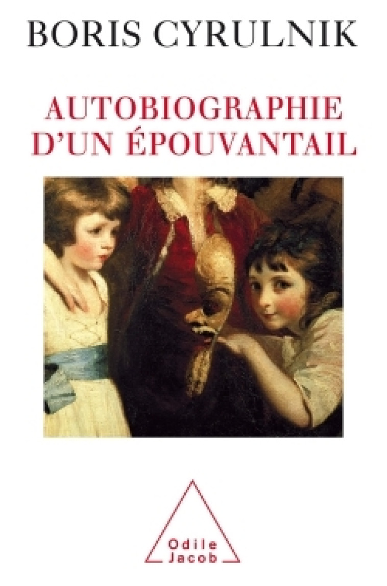 Autobiographie d'un épouvantail - Boris Cyrulnik - JACOB