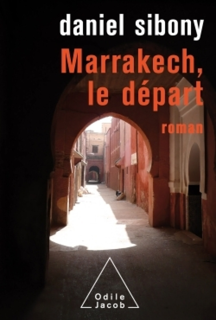 Marrakech, le départ - Daniel Sibony - JACOB