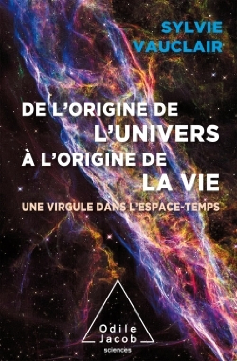 De l'origine de l'Univers à l'origine de la vie - Sylvie Vauclair - JACOB