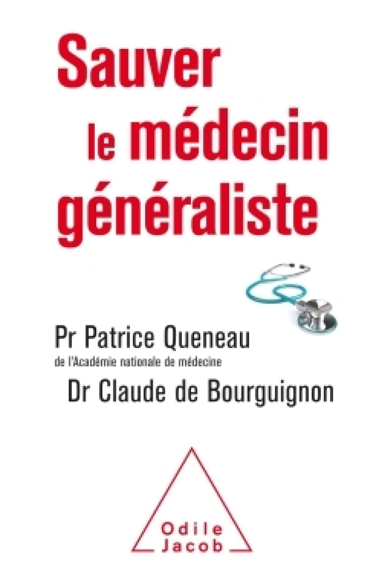 Sauver le médecin généraliste - Patrice Queneau - JACOB