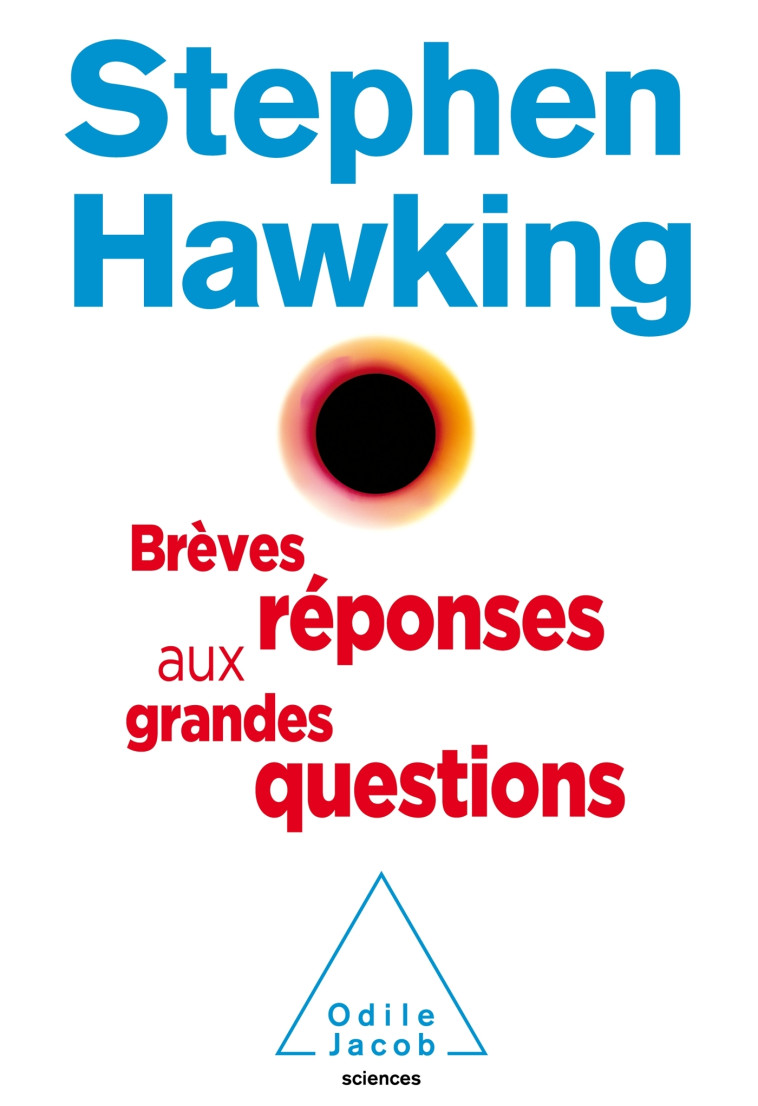 Brèves réponses aux grandes questions - Stephen Hawking - JACOB