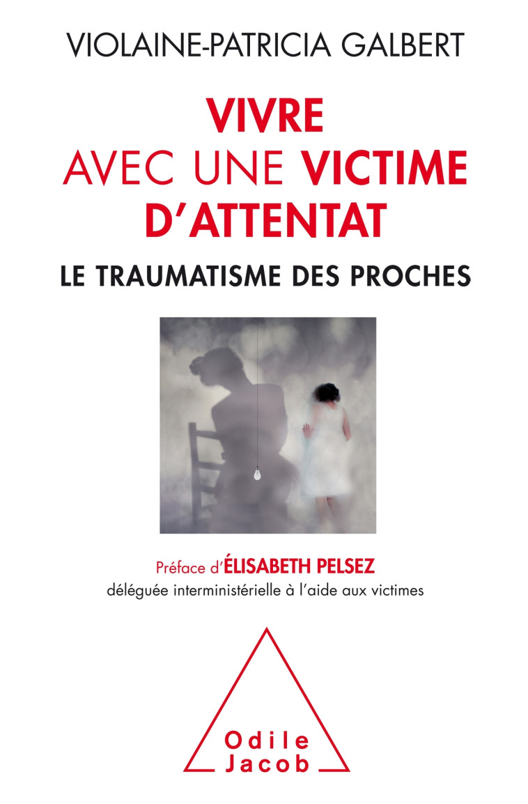 Vivre avec une victime d'attentat - Violaine-Patricia GALBERT - JACOB