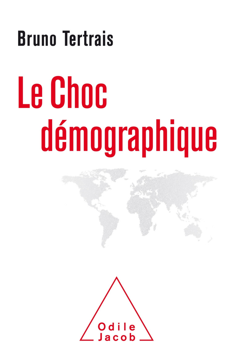 Le choc démographique - Bruno Tertrais - JACOB