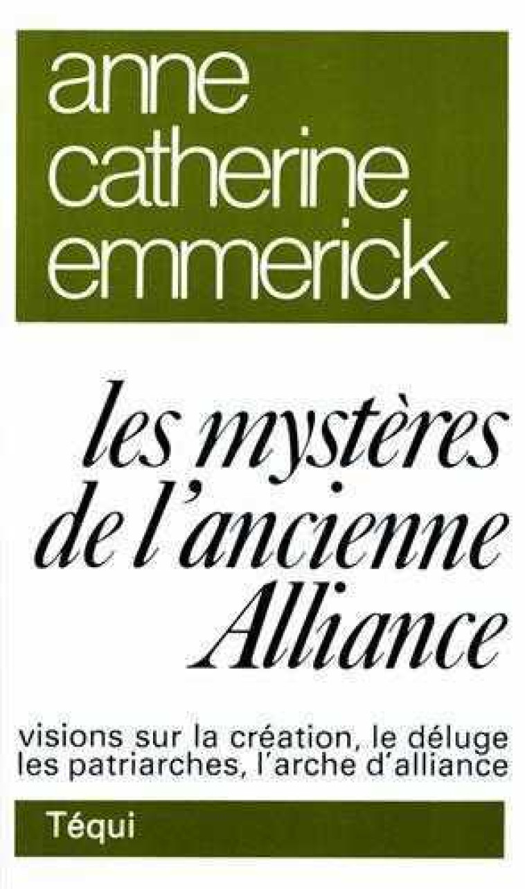 Les mystères de l'ancienne alliance - EMMERICK ANNE-CATHER - TEQUI