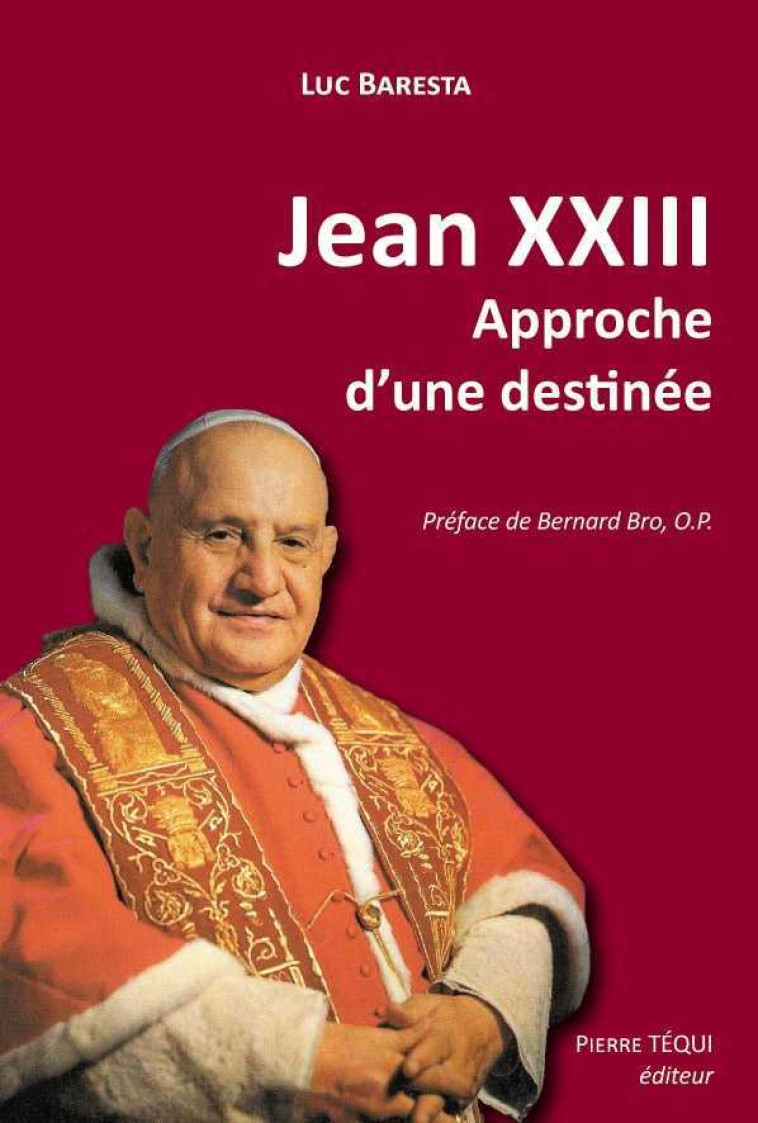 Jean XXIII, Approche d'une destinée - Luc BARESTA - TEQUI