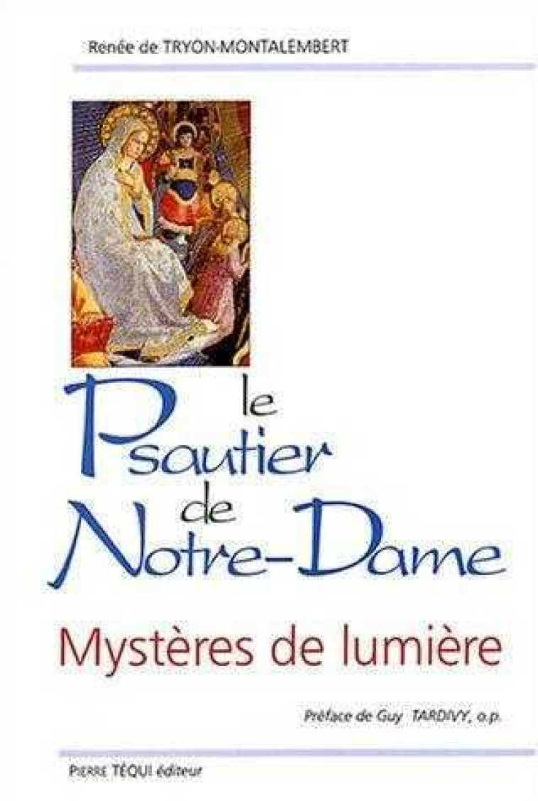 Le Psautier de Notre Dame - Mystère de lumière - Renée DE TRYON-MONTALEMBERT - TEQUI