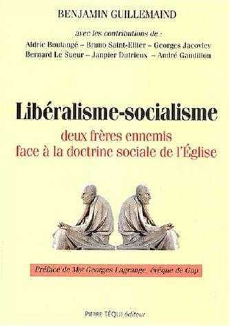 Libéralisme socialisme - deux frères ennemis face à la doctrine sociale de l'Église - GUILLEMAIN BERNARD - TEQUI