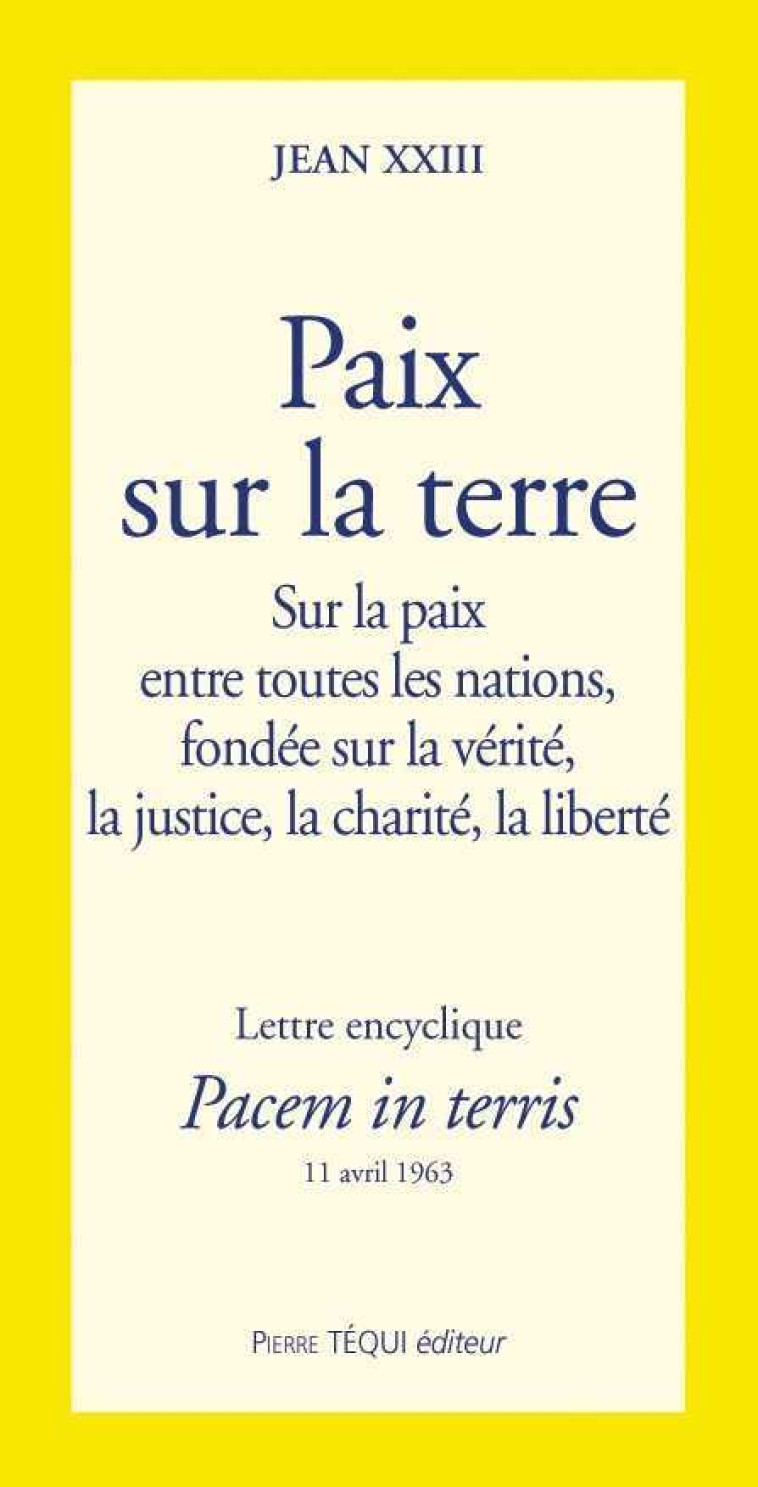 Paix sur la terre - Pacem in terris - Bienheureux Jean XXIII - TEQUI