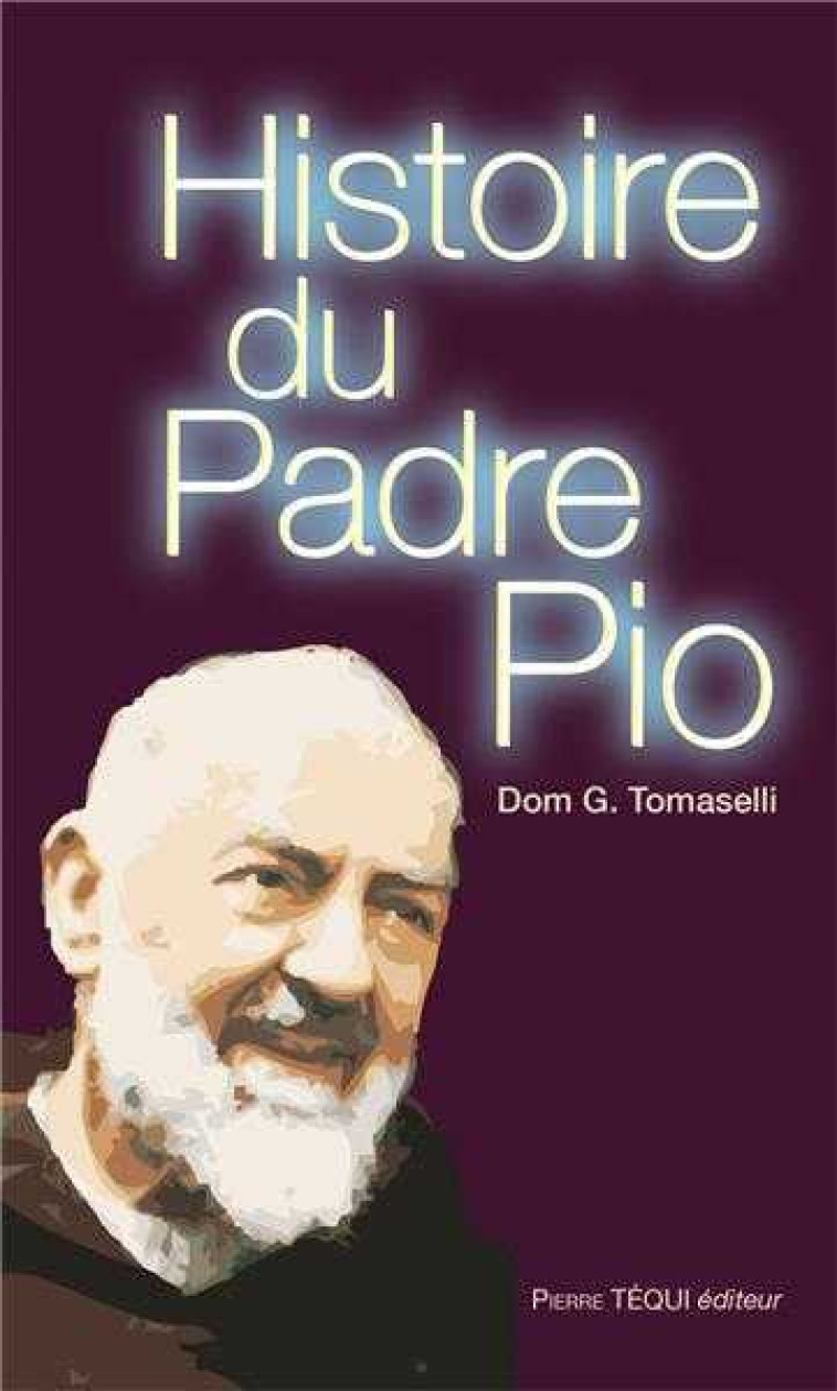 Histoire du Padre Pio - Joseph TOMASELLI - TEQUI