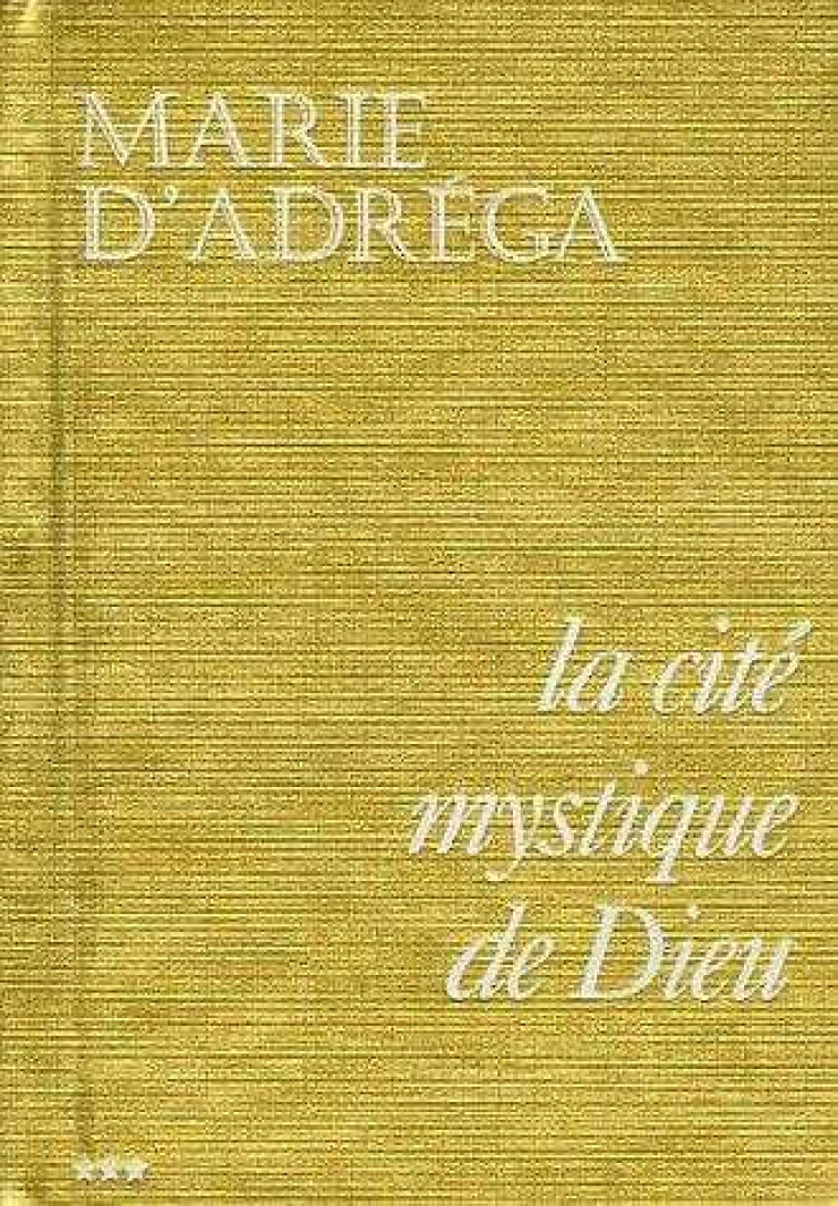 La cité mystique de Dieu - Tome 3 - Marie D'AGREDA - TEQUI