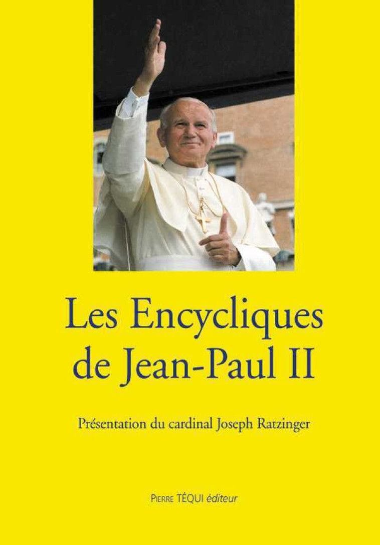 Les Encycliques de Jean-Paul II -  Jean-Paul II - TEQUI