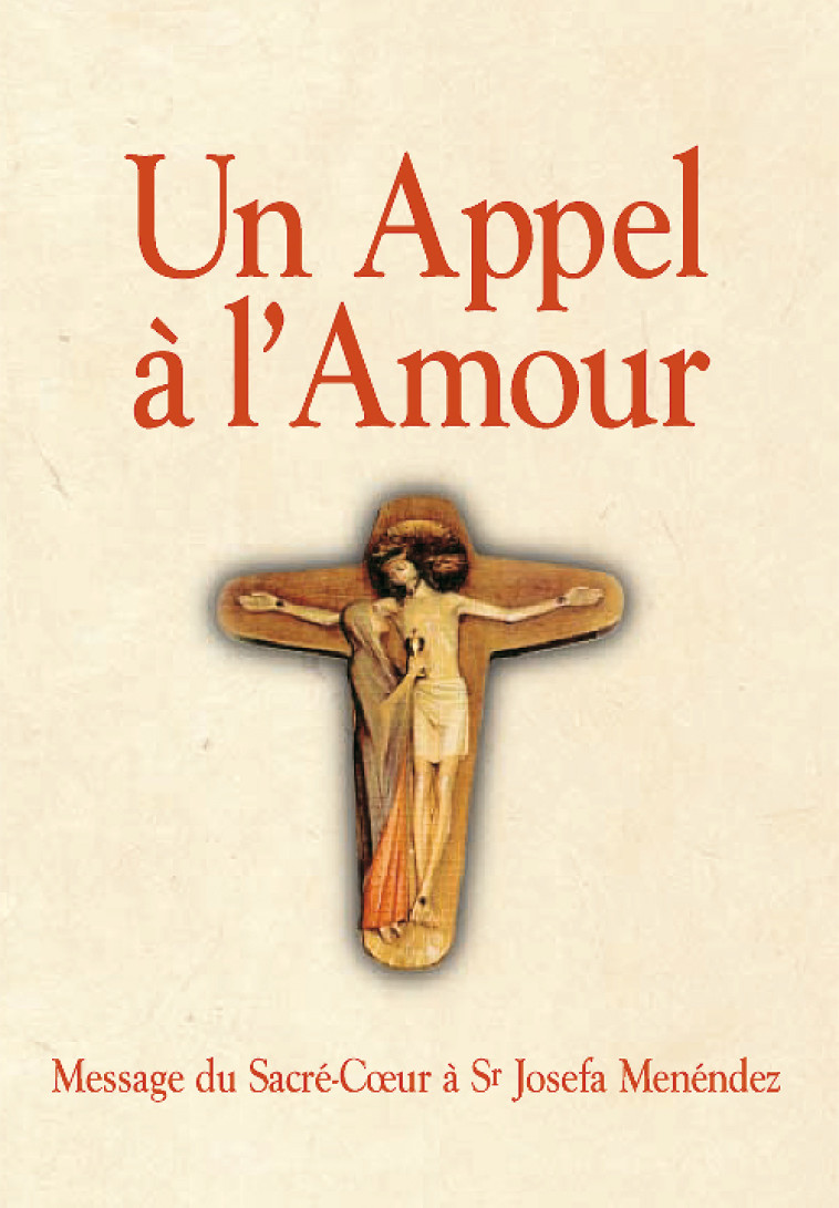 Un Appel à l'Amour - Sœur Josefa Menéndez - SACRE COEUR