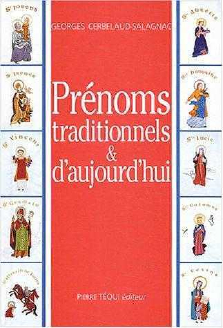 Prénoms traditionnels et d'aujourd'hui - Georges CERBELAUD-SALAGNAC - TEQUI