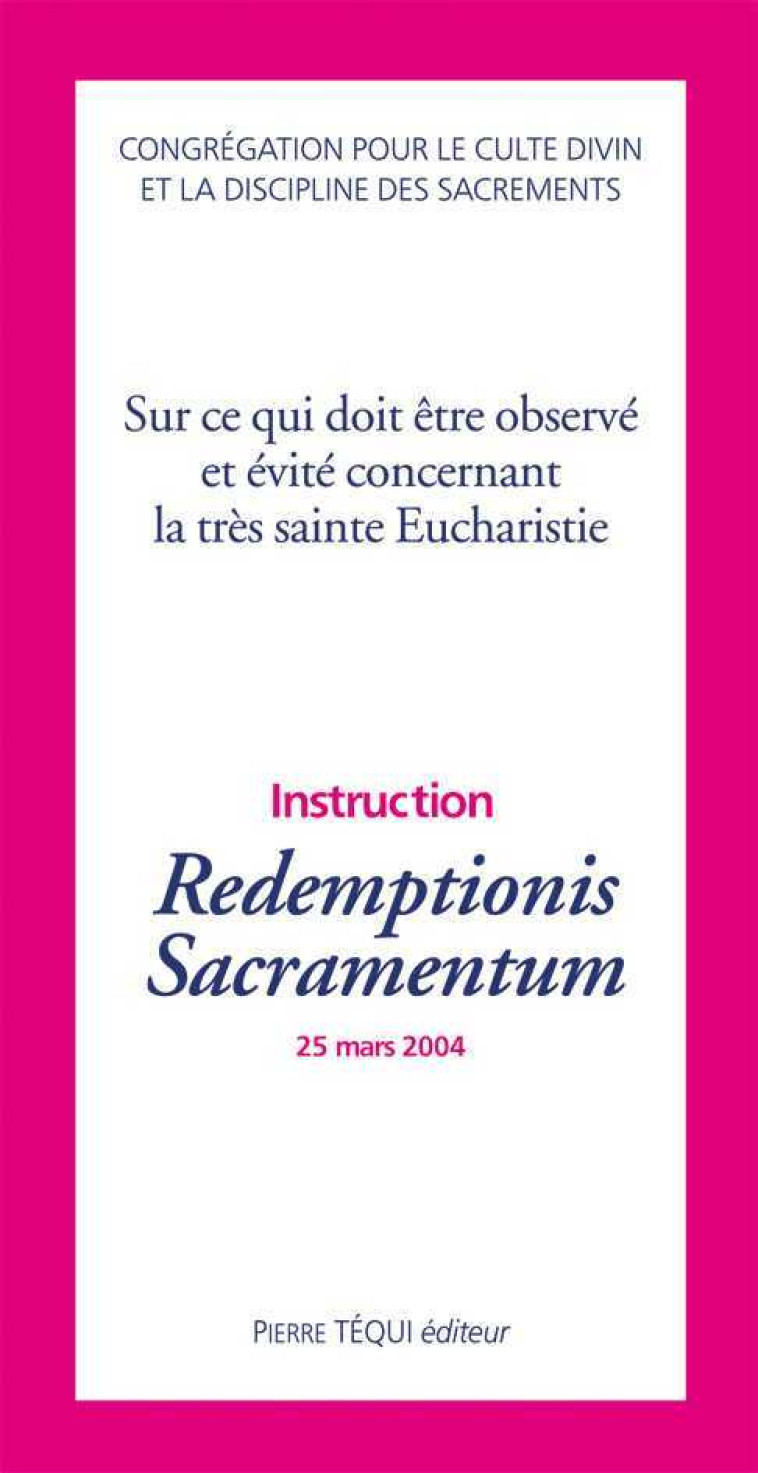 Sur ce qui doit être observé et évité concernant la très sainte Eucharistie - Redemptionis Sacramentum - XXX - TEQUI