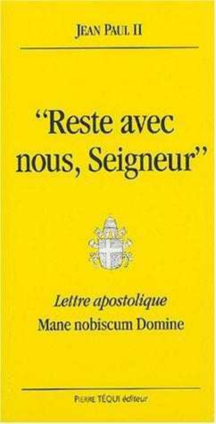 Reste avec nous Seigneur - Mane nobiscum Domine -  Jean-Paul II - TEQUI