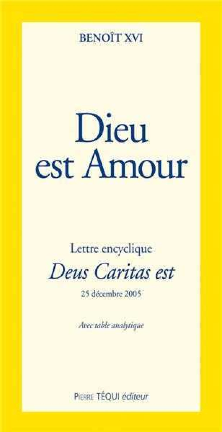 Dieu est Amour - Deus caritas est -  Benoît XVI - TEQUI