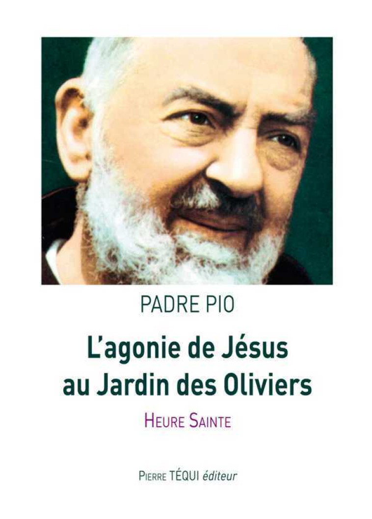 L'agonie de Jésus au jardin des Oliviers -  Padre pio - TEQUI