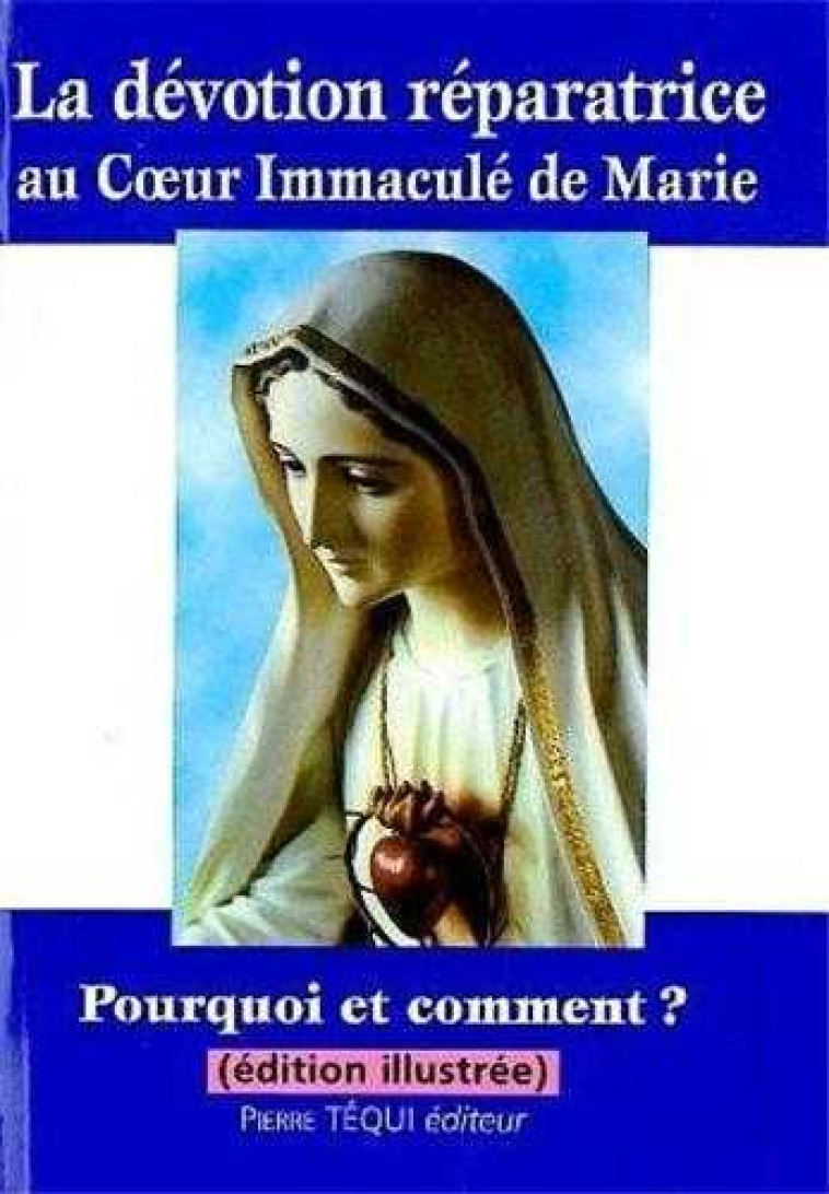 La dévotion réparatrice au Coeur Immaculé de Marie -  Collectif - TEQUI