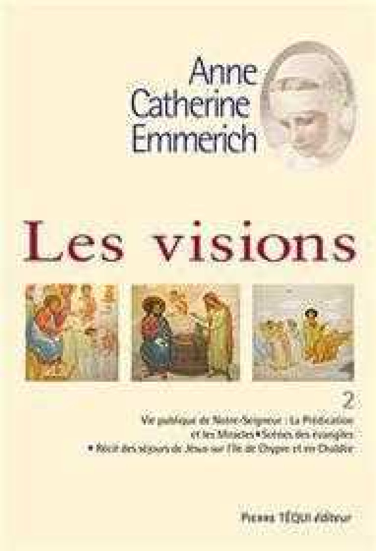 Les visions d'Anne Catherine Emmerich - Tome 2 - Joseph-Alvare DULEY - TEQUI