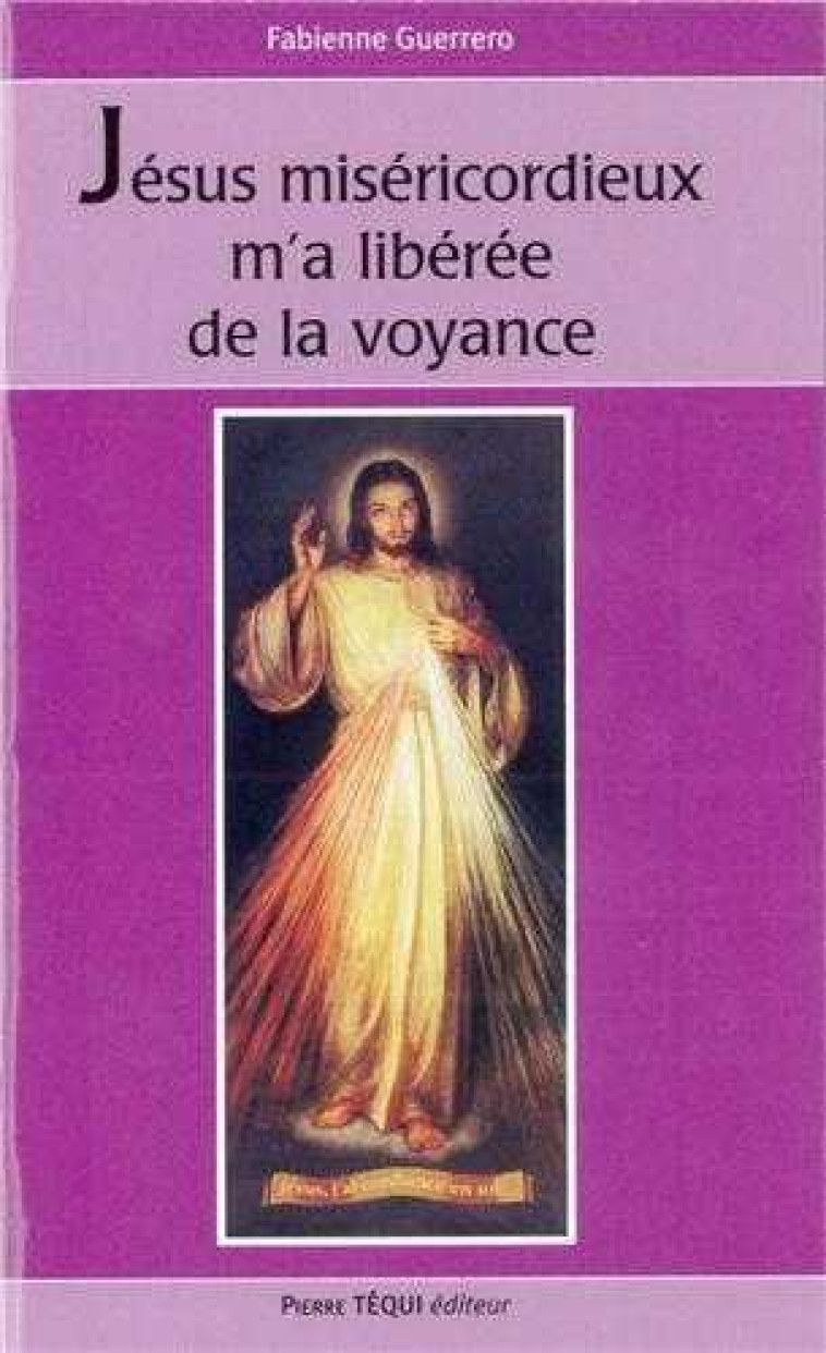 Jésus miséricordieux m'a libérée de la voyance - FABIENNE GUERRERO - TEQUI