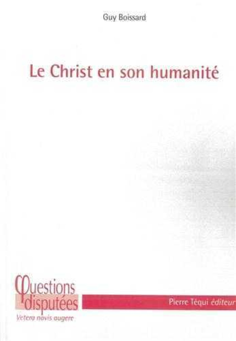 Le Christ en son humanité - Guy Boissard - TEQUI