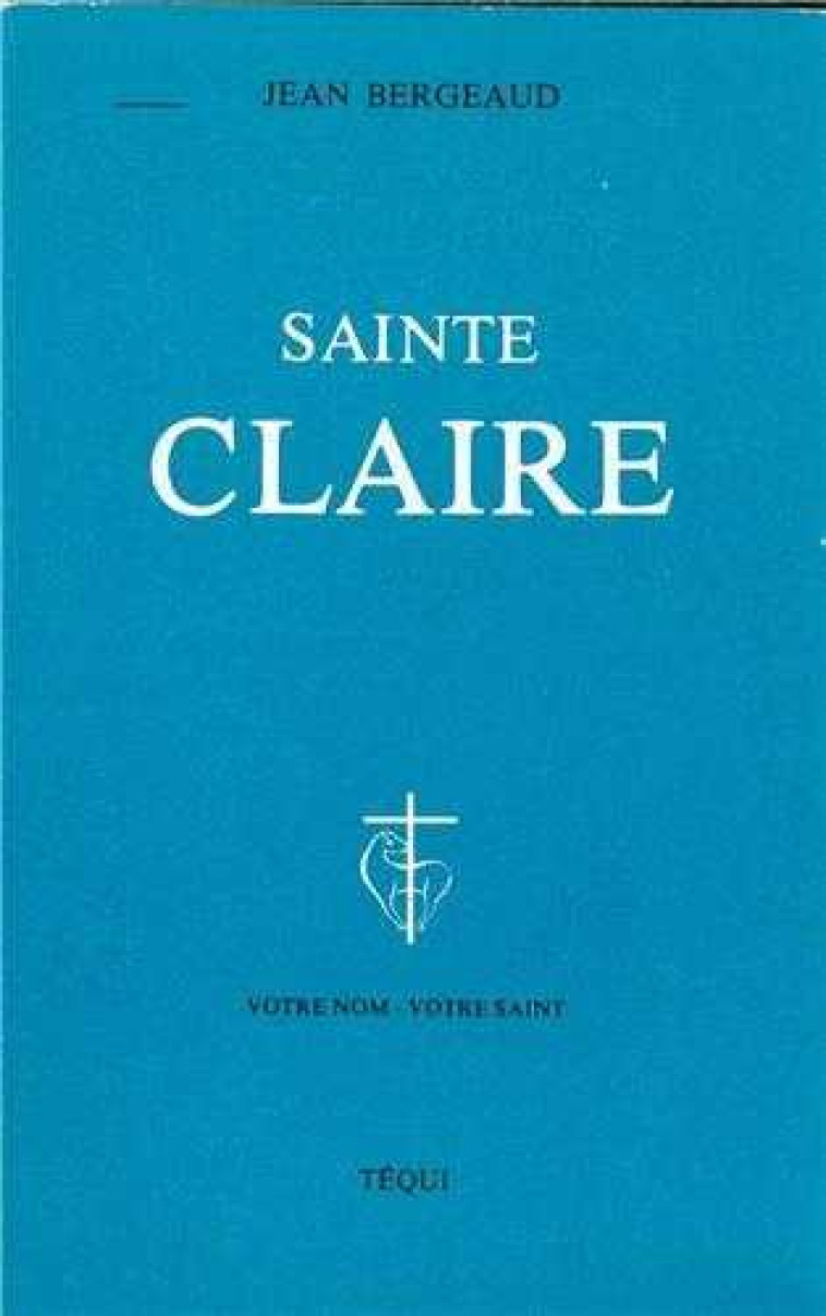 Sainte Claire - Jean BERGEAUD - TEQUI